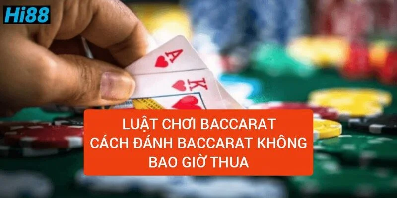 Luật chơi Baccarat, cách đánh Baccarat không bao giờ thua 2 luat-choi-baccarat-cach-danh-khong-bao-gio-thua